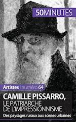 Camille Pissarro, le patriarche de l'impressionnisme