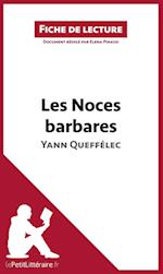 Analyse : Les Noces barbares de Yann Queffélec  (analyse complète de l'oeuvre et résumé)