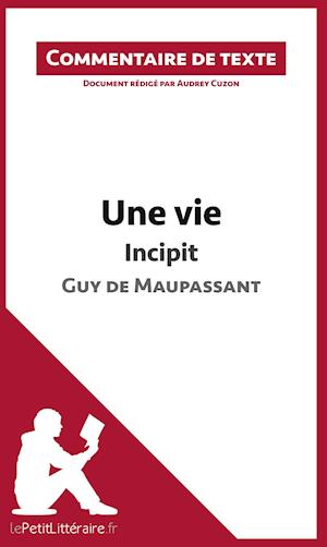 Commentaire composé : Une vie de Maupassant - Incipit