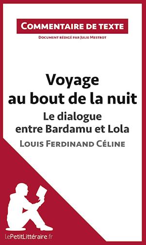 Commentaire composé : Voyage au bout de la nuit de Céline - Le dialogue entre Bardamu et Lola