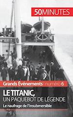 Le Titanic, un paquebot de légende