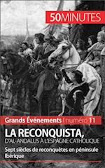 La Reconquista, d''al-Andalus à l''Espagne catholique