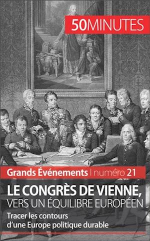 Le congrès de Vienne, vers un équilibre européen