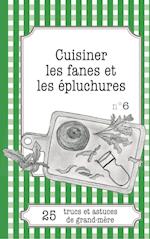 Cuisiner les fanes et épluchures