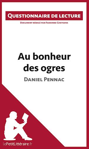 Questionnaire de lecture : Au bonheur des ogres de Daniel Pennac