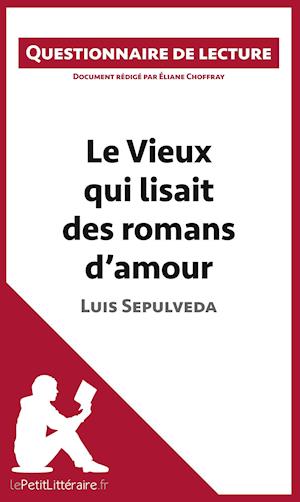 Questionnaire de lecture : Le Vieux qui lisait des romans d'amour de Luis Sepulveda