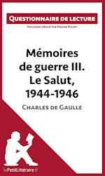 Questionnaire de lecture : Mémoires de guerre III. Le Salut, 1944-1946 de Charles de Gaulle