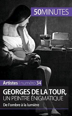 Georges de La Tour, un peintre énigmatique