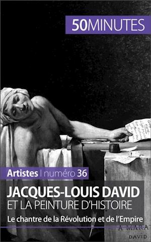 Jacques-Louis David et la peinture d''histoire