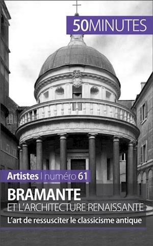 Bramante et l''architecture renaissante