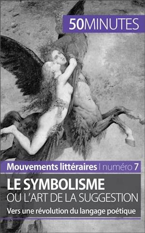 Le symbolisme ou l''art de la suggestion