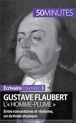 Gustave Flaubert, l''« homme-plume »