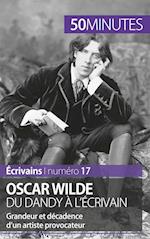 Oscar Wilde, du dandy à l'écrivain