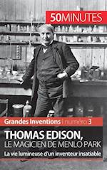 Thomas Edison, le magicien de Menlo Park