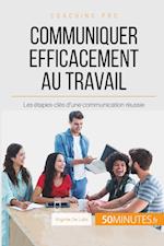 Communiquer efficacement au travail