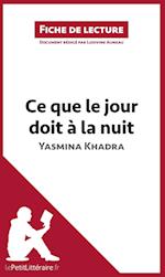 Analyse : Ce que le jour doit à la nuit de Yasmina Khadra (analyse complète de l'oeuvre et résumé)