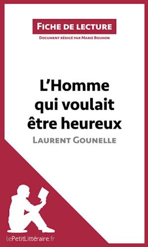 L''Homme qui voulait être heureux de Laurent Gounelle