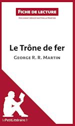 Analyse : Le Trône de fer de George R. R. Martin  (analyse complète de l'oeuvre et résumé)