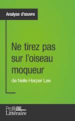 Ne tirez pas sur l''oiseau moqueur de Nelle Harper Lee (Analyse approfondie)