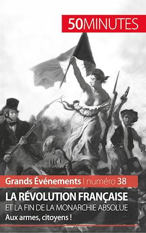 La Révolution française et la fin de la monarchie absolue