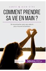 Comment prendre sa vie en main ?