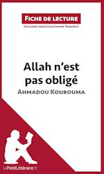 Analyse : Allah n'est pas obligé d'Ahmadou Kourouma  (analyse complète de l'oeuvre et résumé)