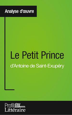 Le Petit Prince d'Antoine de Saint-Exupéry (Analyse approfondie)