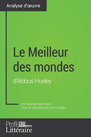 Le Meilleur des mondes d''Aldous Huxley (Analyse approfondie)