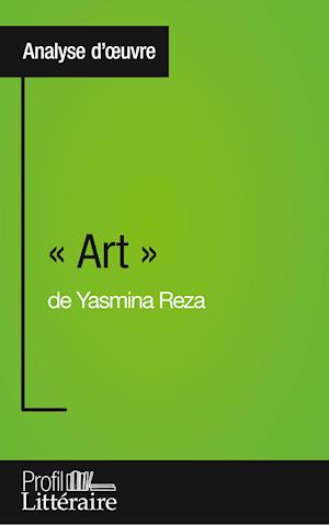 « Art » de Yasmina Reza (Analyse approfondie)