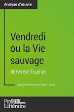 Vendredi ou la Vie sauvage de Michel Tournier (Analyse approfondie)