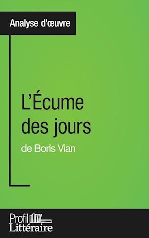 L'Écume des jours de Boris Vian (Analyse approfondie)