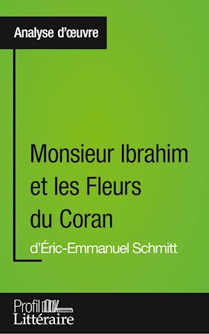 Monsieur Ibrahim et les Fleurs du Coran d'Éric-Emmanuel Schmitt (Analyse approfondie)