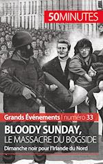 Bloody Sunday, le massacre du Bogside