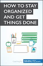 Getting Things Done and Staying Organised