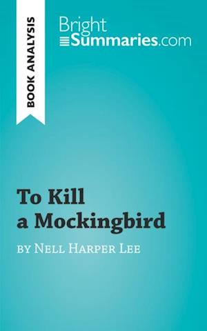 To Kill a Mockingbird by Nell Harper Lee (Book Analysis)