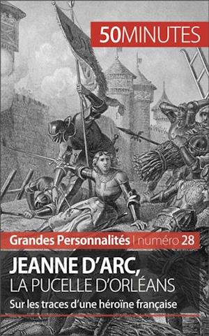 Jeanne d''Arc, la Pucelle d''Orléans