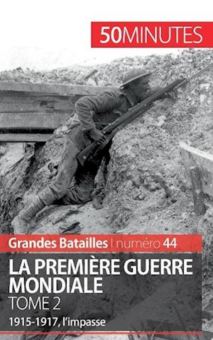 La Première Guerre mondiale. Tome 2