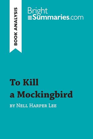 To Kill a Mockingbird by Nell Harper Lee (Book Analysis)