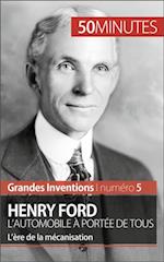 Henry Ford. L''automobile à portée de tous