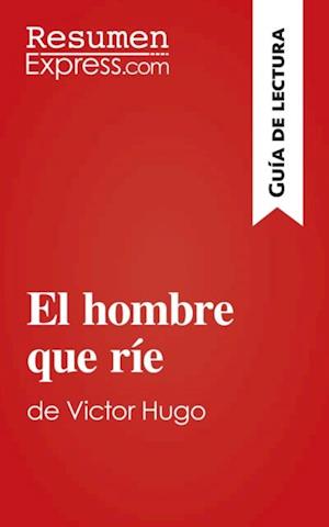 El hombre que ríe de Victor Hugo (Guía de lectura)