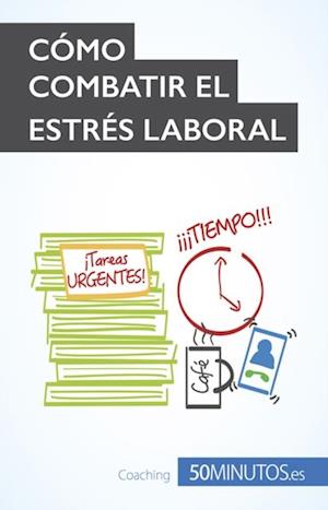 Combate el estrés laboral