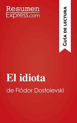 El idiota de Fiódor Dostoyevski (Guía de lectura)