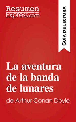 La aventura de la banda de lunares de Arthur Conan Doyle (Guía de lectura)