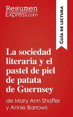 La sociedad literaria y el pastel de piel de patata de Guernsey de Mary Ann Shaffer y Annie Barrows (Guía de lectura)