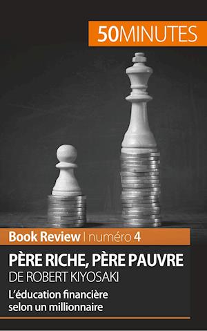 Père riche, père pauvre de Robert Kiyosaki (analyse de livre)