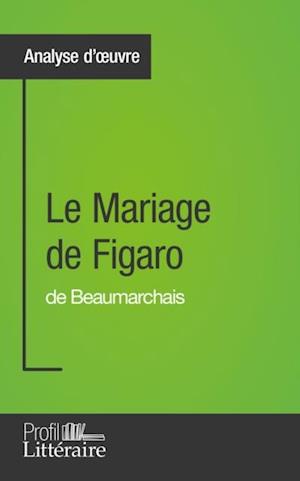 Le Mariage de Figaro de Beaumarchais (Analyse d''œuvre)