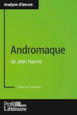 Andromaque de Jean Racine (Analyse approfondie)