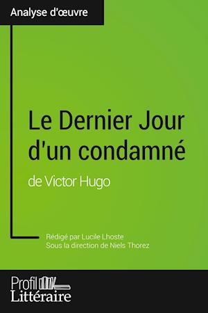 Le Dernier Jour d'un condamné de Victor Hugo (Analyse approfondie)