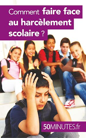 Comment faire face au harcèlement scolaire ?