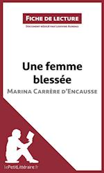 Une femme blessée de Marina Carrère d''Encausse (Fiche de lecture)